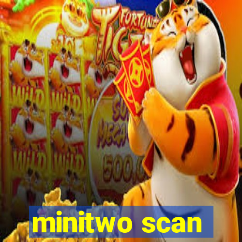 minitwo scan